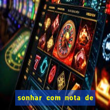 sonhar com nota de 50 reais jogo do bicho